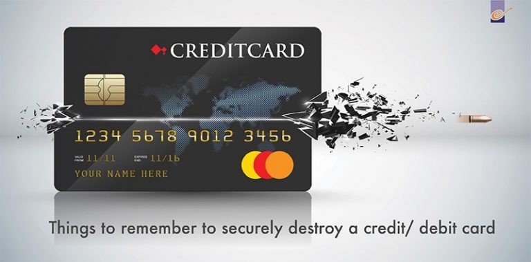 Things to remember to securely destroy a credit/ debit card