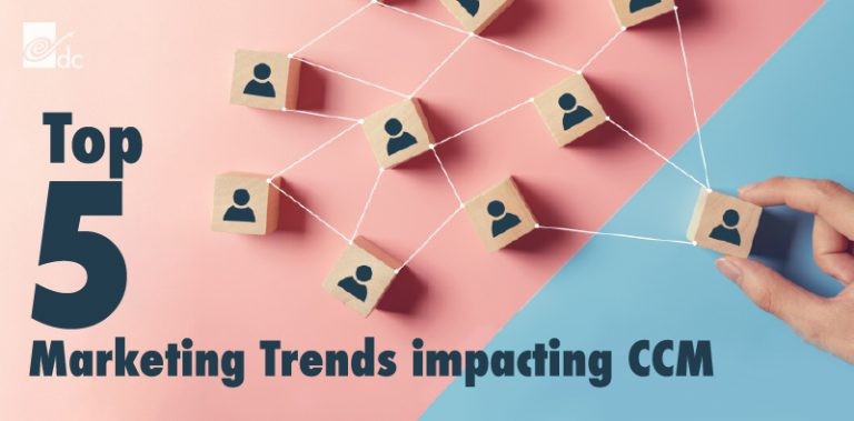 Top 5 Marketing Trends Impacting Customer Communication Management (CCM)