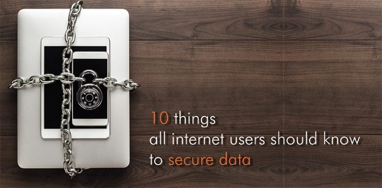 10 things all internet users should know, to secure data