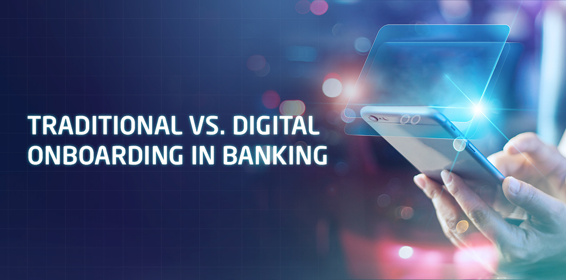 Traditional Vs. Digital Onboarding in Banking