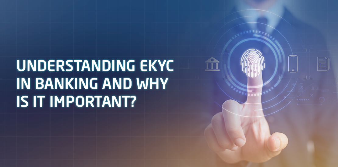 What Is eKYC in Banking, and Why Is It Important?